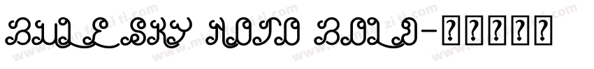 BULE SKY NOTO BOLD字体转换